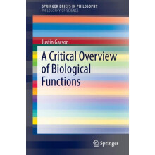 A Critical Overview of Biological Functions by Justin Garson Paperback