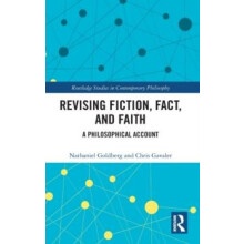 Revising Fiction Fact and Faith A Philosophical Account by Nathaniel G