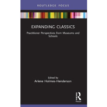 Expanding Classics Practitioner Perspectives from Museums and Schools