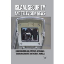 Islam Security and Television News by C. Flood Paperback Book