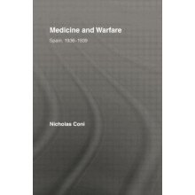 Medicine and Warfare Spain 19361939 by Nicholas Coni Paperback Book