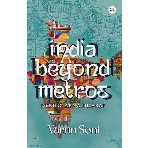 India Beyond Metros by Varun soni Paperback Book
