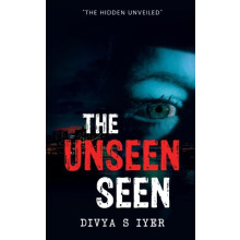 The Unseen Seen by Divya S Iyer Paperback Book