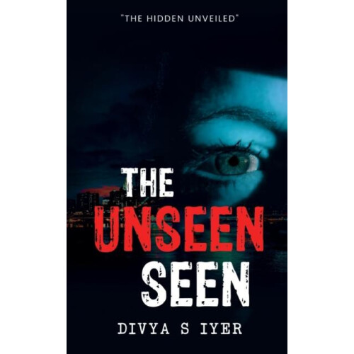The Unseen Seen by Divya S Iyer Paperback Book