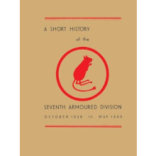 A SHORT HISTORY OF THE SEVENTH ARMOURED DIVISION October 1938 May 1943