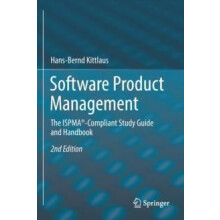 Software Product Management The ISPMACompliant Study Guide and Handboo
