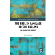 The English Language Before England An Epigraphic Account by Bernard M