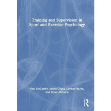 Training and Supervision in Sport and Exercise Psychology by Paul Mcca