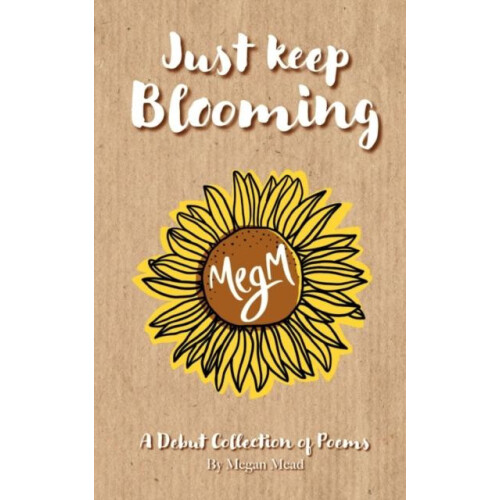 Just Keep Blooming by Megan Mead Paperback Book