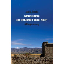 Climate Change and the Course of Global History by John L. Brooke Pape