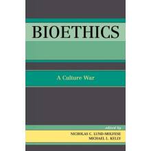 Bioethics A Culture War Paperback Book