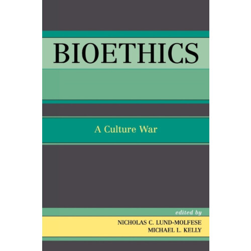 Bioethics A Culture War Paperback Book