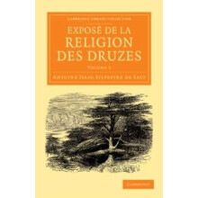 Expose de La Religion Des Druzes Volume 1 by Antoine Isaac Silvestre D