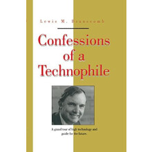 Confessions of a Technophile by Lewis M. Branscomb Hardcover Book