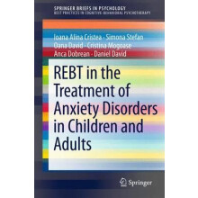 REBT in the Treatment of Anxiety Disorders in Children and Adults by I