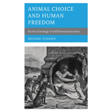 Animal Choice and Human Freedom On the Genealogy of Selfdetermined Act