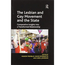 The Lesbian and Gay Movement and the State Comparative Insights into a