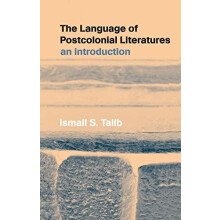 The Language of Postcolonial Literatures An Introduction by Ismail S.