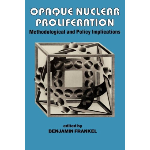 Opaque Nuclear Proliferation Methodological and Policy Implications Ha