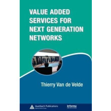 ValueAdded Services for Next Generation Networks by Thierry Van de Vel