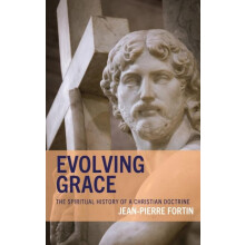 Evolving Grace The Spiritual History of a Christian Doctrine by JeanPi