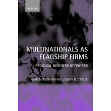 Multinationals as Flagship Firms Regional Business Networks by Joseph