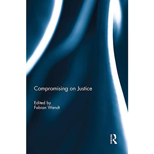 Compromising on Justice Hardcover Book