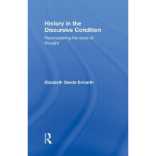 History in the Discursive Condition Reconsidering the Tools of Thought
