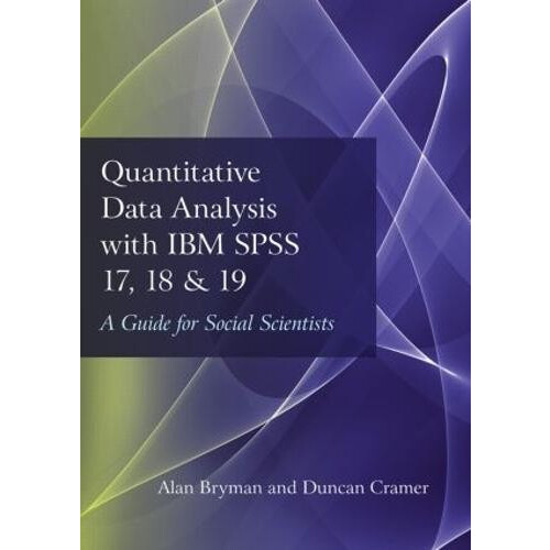 Quantitative Data Analysis with IBM SPSS 17 18 19 A Guide for Social S