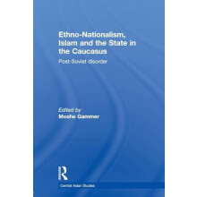 EthnoNationalism Islam and the State in the Caucasus PostSoviet Disord