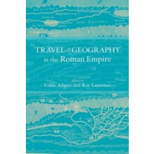 Travel and Geography in the Roman Empire Paperback Book