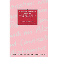 Conversations with an Alzheimers Patient An Interactional Sociolinguis