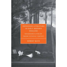 Defending Literature in Early Modern England Renaissance Literary Theo