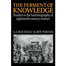 The Ferment of Knowledge Studies in the Historiography of EighteenthCe