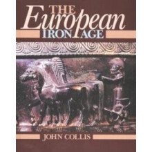The European Iron Age by John Collis Hardcover Book