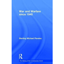 War and Warfare since 1945 by Sterling Pavelec Hardcover Book