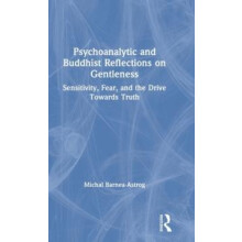 Psychoanalytic and Buddhist Reflections on Gentleness Sensitivity Fear