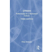 Liveness Performance in a Mediatized Culture by Philip Auslander Hardc