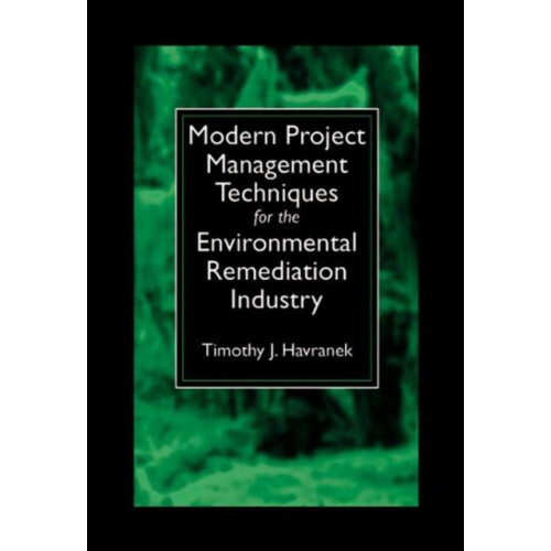 Modern Project Management Techniques for the Environmental Remediation