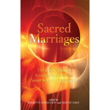 Sacred Marriages The DivineHuman Sexual Metaphor from Sumer to Early C