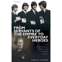 From Servants of the Empire to Everyday Heroes The British Honours Sys