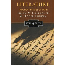 Literature Through the Eyes of Faith Christian College Coalition Serie