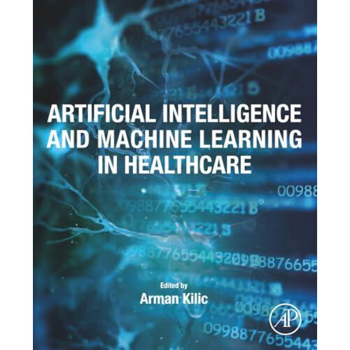 Artificial Intelligence and Machine Learning in Healthcare Paperback B