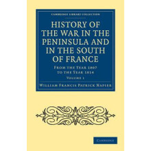 History of the War in the Peninsula and in the South of France Volume