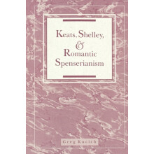 Keats Shelley and Romantic Spenserianism by Greg Kucich Paperback Book