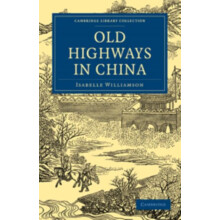 Old Highways in China by Isabelle Williamson Paperback Book