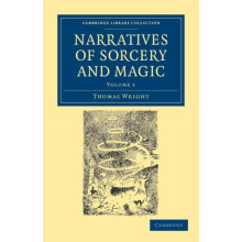 Narratives of Sorcery and Magic From the Most Authentic Sources by Tho