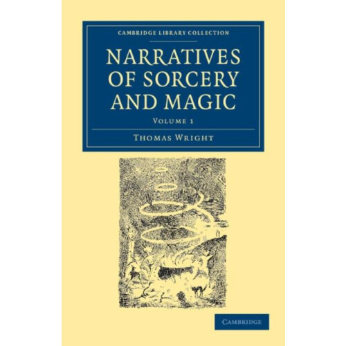 Narratives of Sorcery and Magic From the Most Authentic Sources by Tho