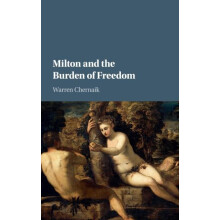 Milton and the Burden of Freedom by Warren Chernaik Hardcover Book