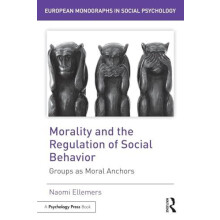 Morality and the Regulation of Social Behavior Groups as Moral Anchors